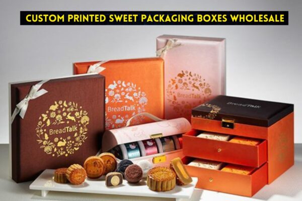 Custom Sweet Boxes: The Ultimate Guide for Every Occasion